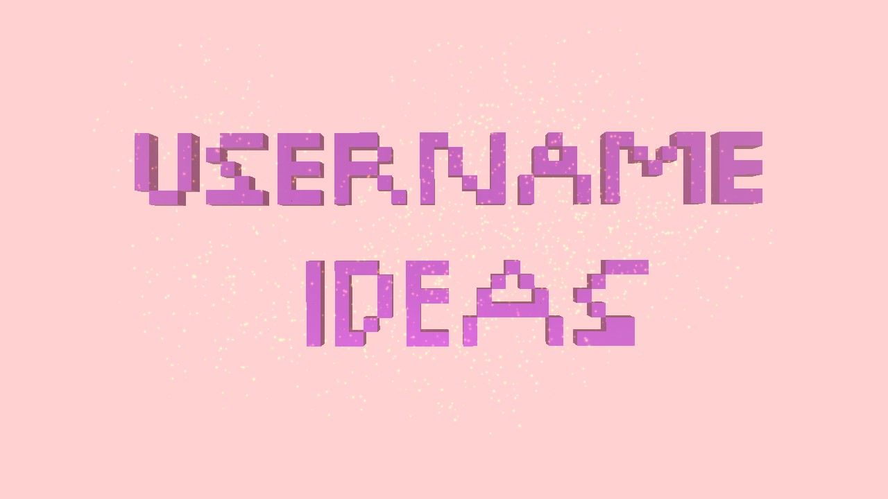 ✨ Username Ideas✨